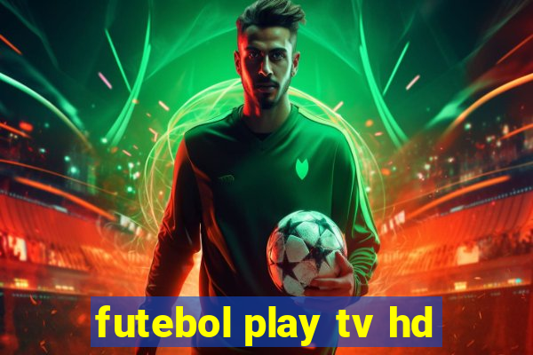 futebol play tv hd